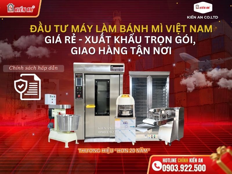 Đầu tư máy làm bánh mì việt nam giá rẻ - xuất khẩu trọn gói, giao hàng tận nơi