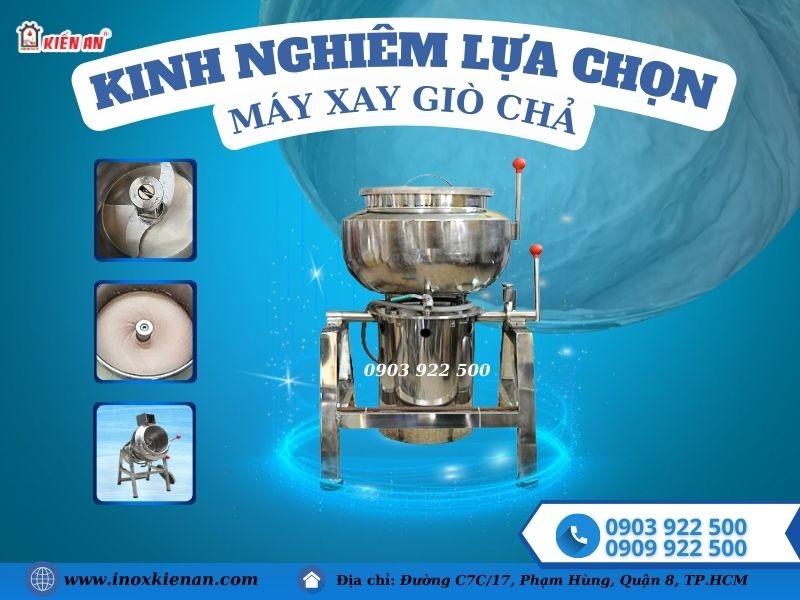  Kinh Nghiệm Lựa Chọn Máy Xay Thịt Làm Giò Chả Công Nghiệp